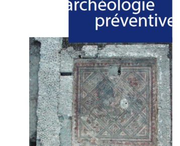 Comprendre l’archéologie préventive